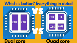 Quad-core vs Dual-core processor: What Is Best For Your PC?