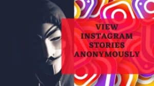 5 best methods to view Instagram stories anonymously
