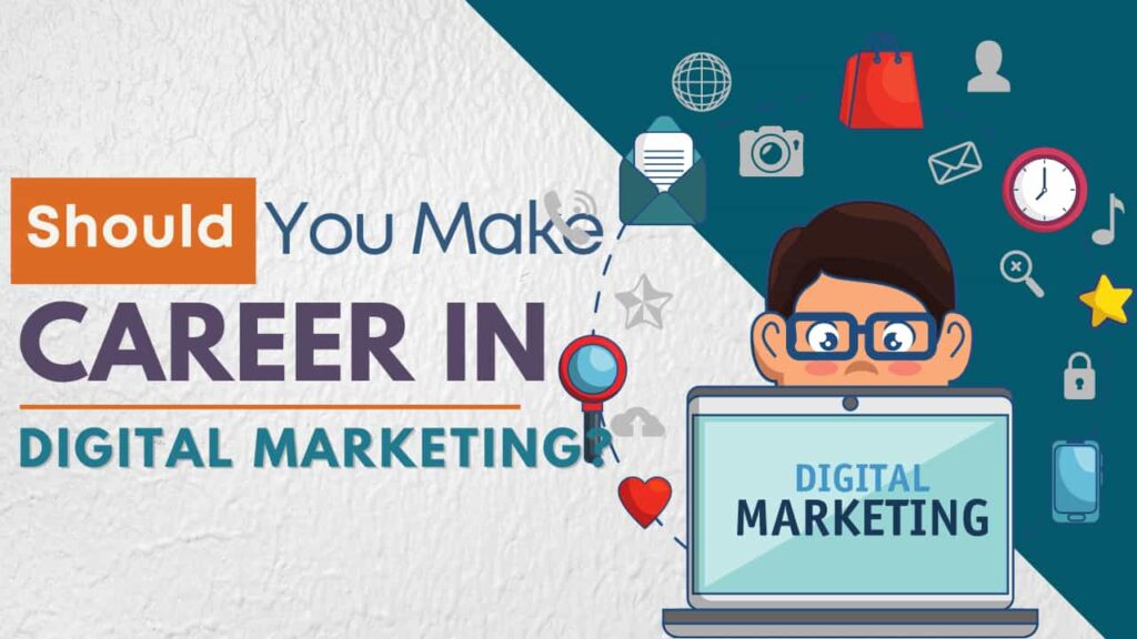 Should You Make a Career In Digital Marketing?