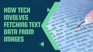 How Tech Involves fetching Text Data from Images