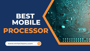 Which is the best mobile processor for your smartphone 2022